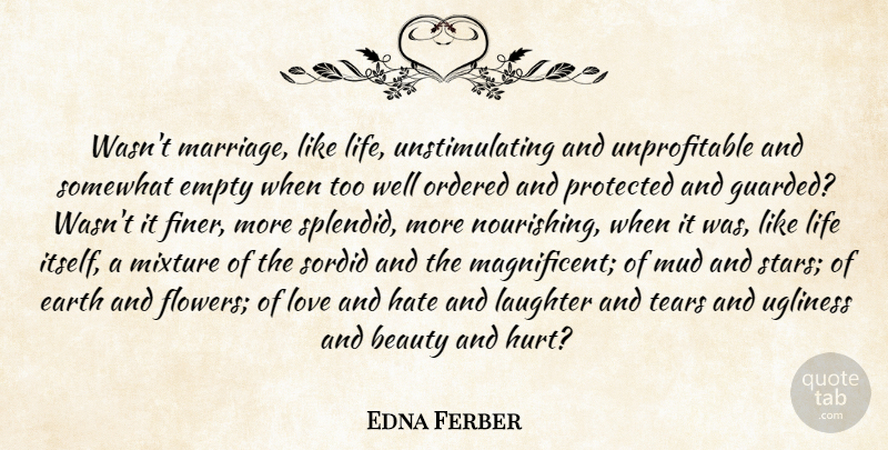 Edna Ferber Quote About Marriage, Hurt, Stars: Wasnt Marriage Like Life Unstimulating...