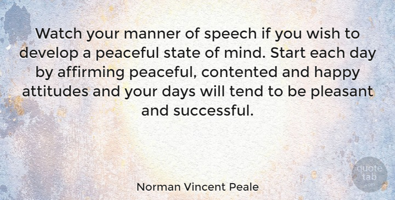 Norman Vincent Peale Quote About Love, Motivational, Family: Watch Your Manner Of Speech...