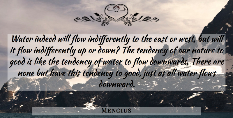 Mencius Quote About Water, Flow, West: Water Indeed Will Flow Indifferently...