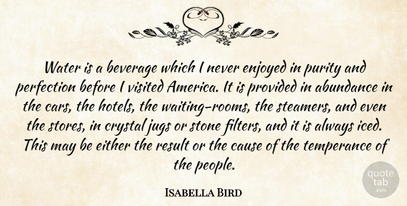 Isabella Bird Quote About Abundance, Beverage, Cause, Crystal, Either: Water Is A Beverage Which...