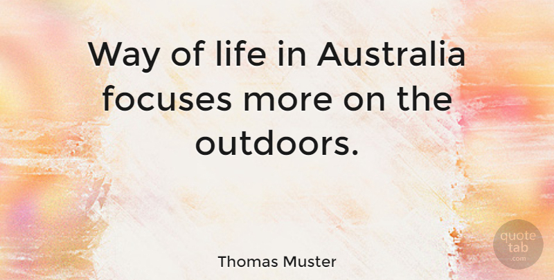 Thomas Muster Quote About Australia, Way, Muster: Way Of Life In Australia...