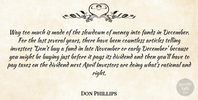 Don Phillips Quote About April, Articles, Buy, Buying, Countless: Way Too Much Is Made...