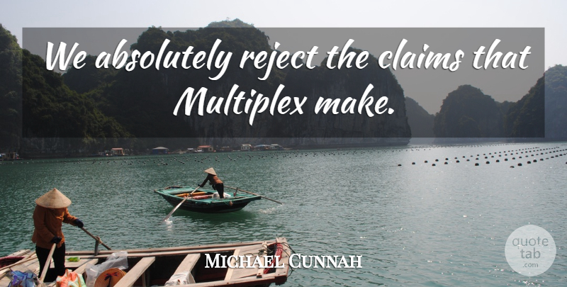 Michael Cunnah Quote About Absolutely, Claims, Reject: We Absolutely Reject The Claims...