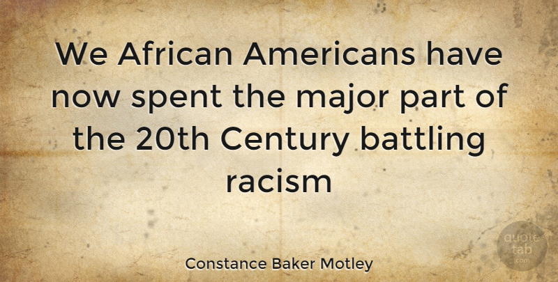 Constance Baker Motley Quote About Racism, African American, Century: We African Americans Have Now...