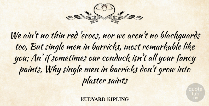 Rudyard Kipling Quote About Fancy, Grow, Men, Nor, Red: We Aint No Thin Red...