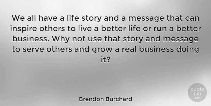 Brendon Burchard Quote About Running, Real, Inspire: We All Have A Life...