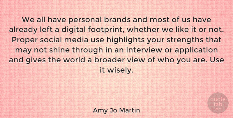 Amy Jo Martin Quote About Views, Media, Giving: We All Have Personal Brands...