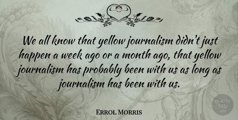 Errol Morris Quote About Happen, Yellow: We All Know That Yellow...