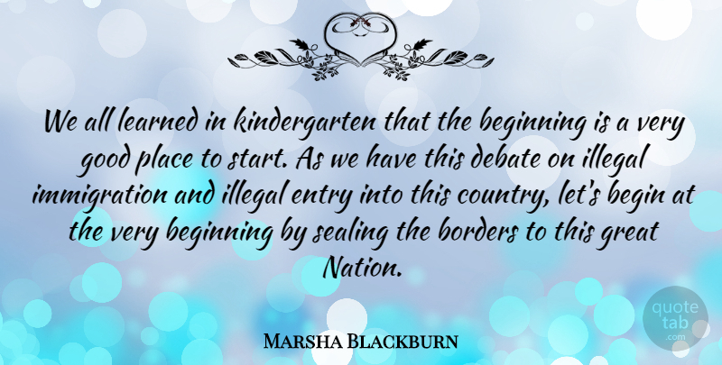 Marsha Blackburn Quote About Country, Immigration, Borders: We All Learned In Kindergarten...