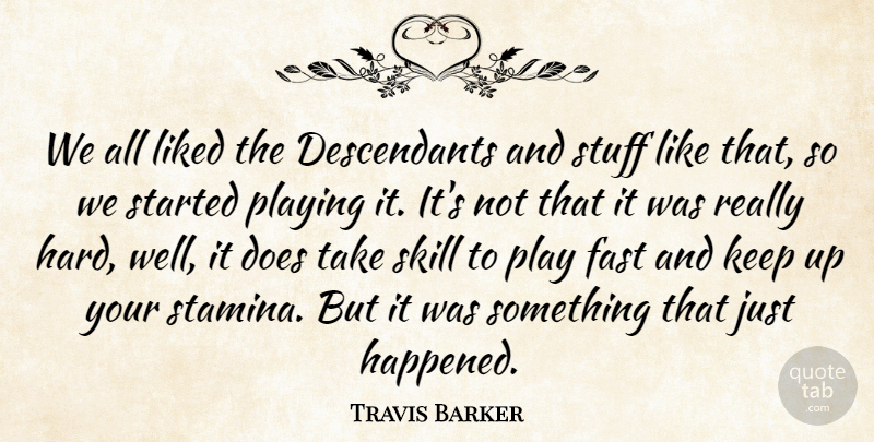 Travis Barker Quote About American Musician, Liked, Playing: We All Liked The Descendants...