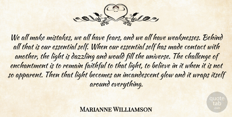 Marianne Williamson Quote About Mistake, Believe, Light: We All Make Mistakes We...