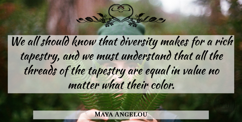 Maya Angelou Quote About Color, Kwanzaa, Common Threads: We All Should Know That...