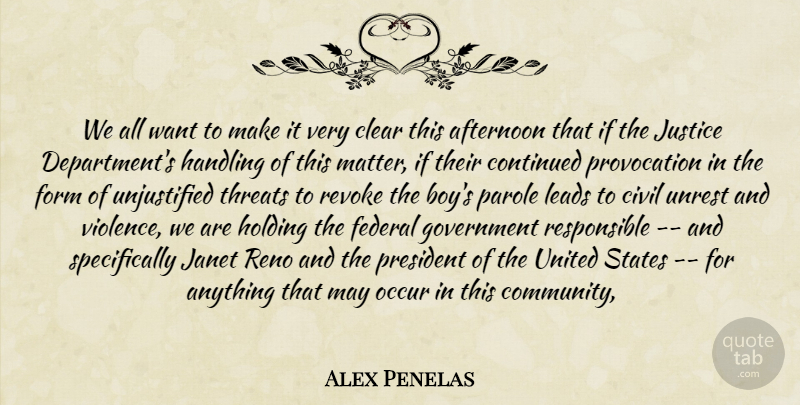 Alex Penelas Quote About Afternoon, Civil, Clear, Continued, Federal: We All Want To Make...