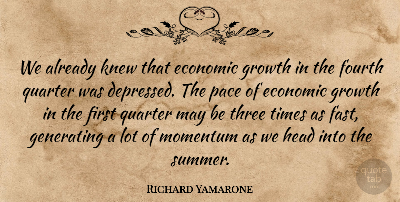 Richard Yamarone Quote About Economic, Fourth, Generating, Growth, Head: We Already Knew That Economic...