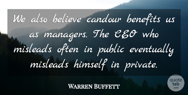 Warren Buffett Quote About Believe, Benefits, Ceo: We Also Believe Candour Benefits...