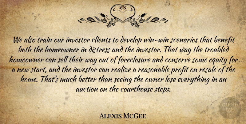 Alexis McGee Quote About Auction, Benefit, Both, Clients, Conserve: We Also Train Our Investor...