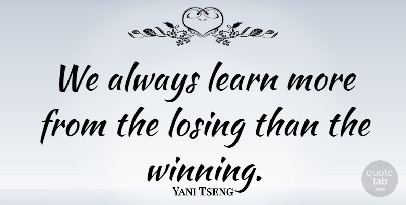 Yani Tseng Quote About Winning, Losing, Defeat: We Always Learn More From...