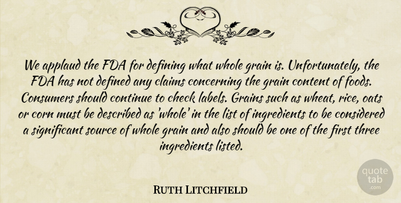 Ruth Litchfield Quote About Applaud, Check, Claims, Concerning, Considered: We Applaud The Fda For...