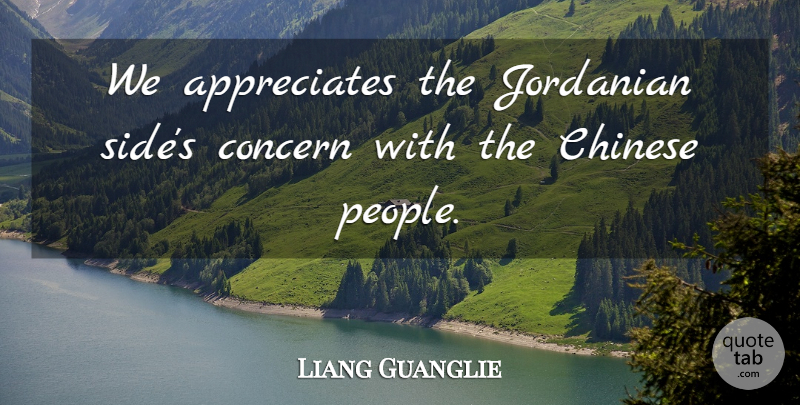 Liang Guanglie Quote About Chinese, Concern: We Appreciates The Jordanian Sides...
