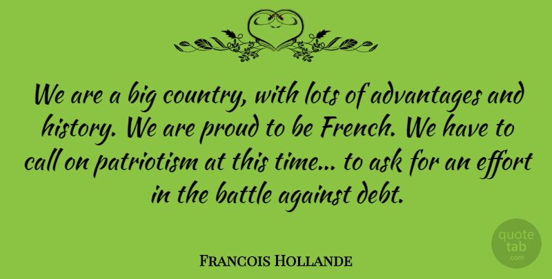 Francois Hollande Quote About Country, Effort, Patriotism: We Are A Big Country...