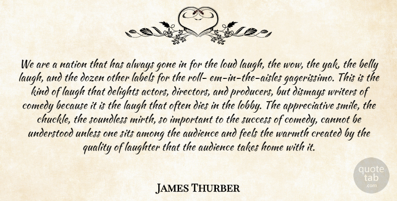 James Thurber Quote About Laughter, Home, Laughing: We Are A Nation That...