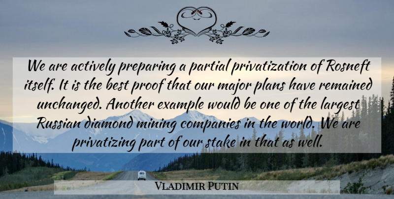 Vladimir Putin Quote About World, Diamond, Mining: We Are Actively Preparing A...