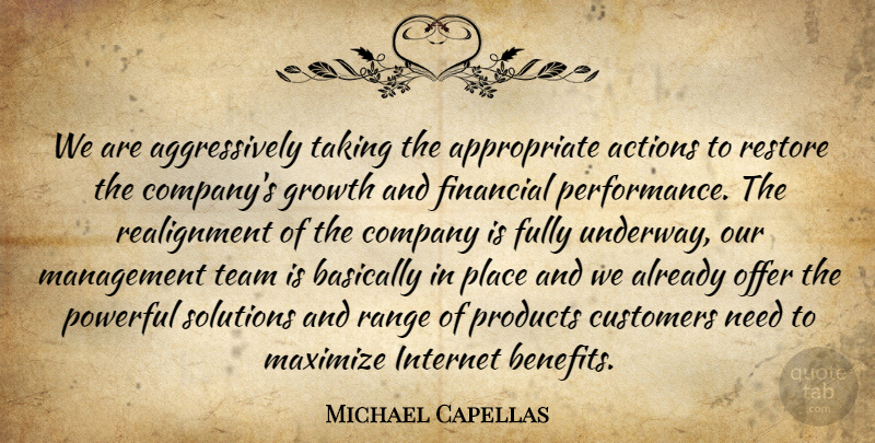 Michael Capellas Quote About Actions, Basically, Company, Customers, Financial: We Are Aggressively Taking The...