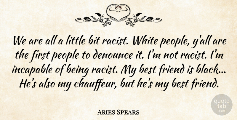 Aries Spears Quote About White, People, Black: We Are All A Little...