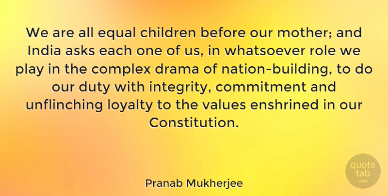 Pranab Mukherjee Quote About Loyalty, Mother, Children: We Are All Equal Children...