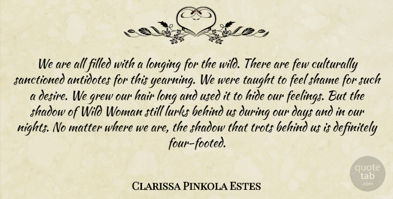 Clarissa Pinkola Estes Quote About Night, Hair, Long: We Are All Filled With...