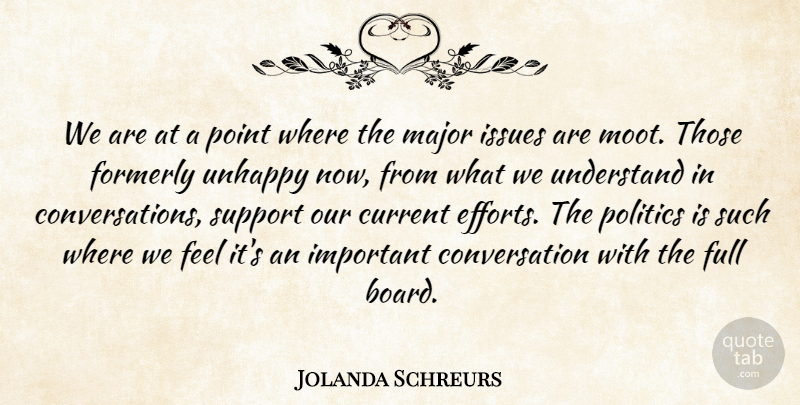 Jolanda Schreurs Quote About Conversation, Current, Full, Issues, Major: We Are At A Point...
