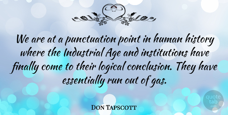Don Tapscott Quote About Running, Age, Punctuation: We Are At A Punctuation...