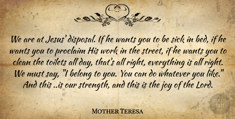 Mother Teresa Quote About Jesus, Sick, Joy: We Are At Jesus Disposal...