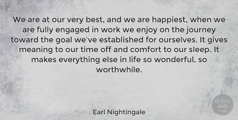 Earl Nightingale Quote About Inspirational, Motivational, Uplifting: We Are At Our Very...