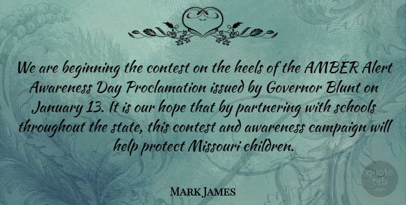 Mark James Quote About Alert, Amber, Awareness, Beginning, Blunt: We Are Beginning The Contest...