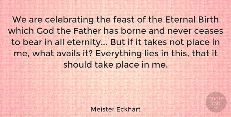 Meister Eckhart Quote About Lying, Father, Bears: We Are Celebrating The Feast...