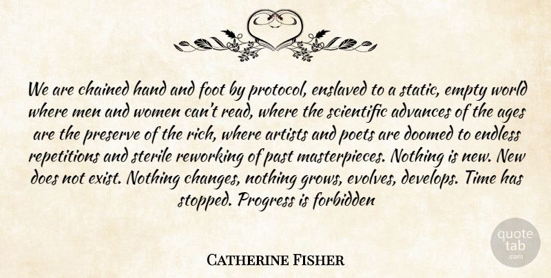 Catherine Fisher Quote About Past, Men, Artist: We Are Chained Hand And...