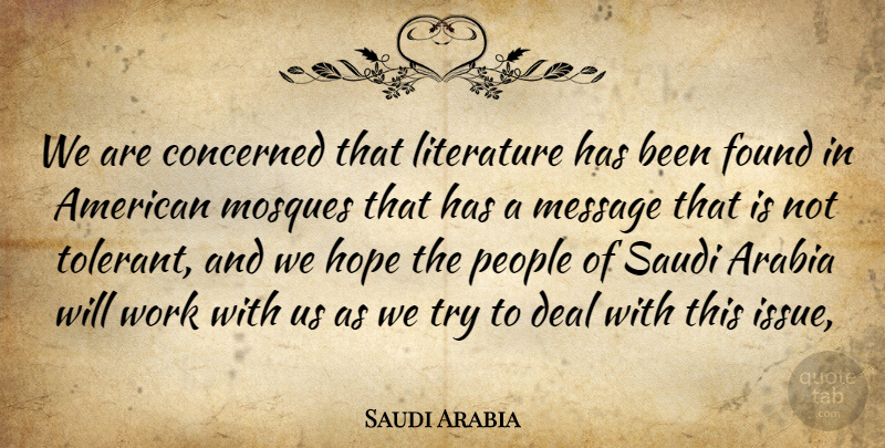 Saudi Arabia Quote About Arabia, Concerned, Deal, Found, Hope: We Are Concerned That Literature...