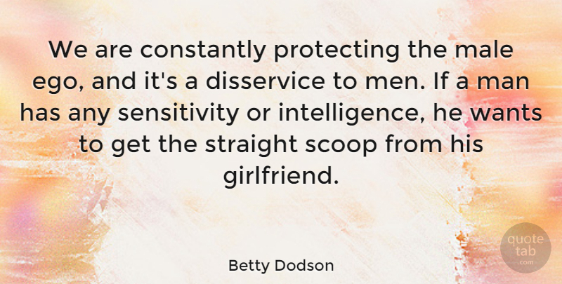 Betty Dodson Quote About Girlfriend, Men, Dating: We Are Constantly Protecting The...