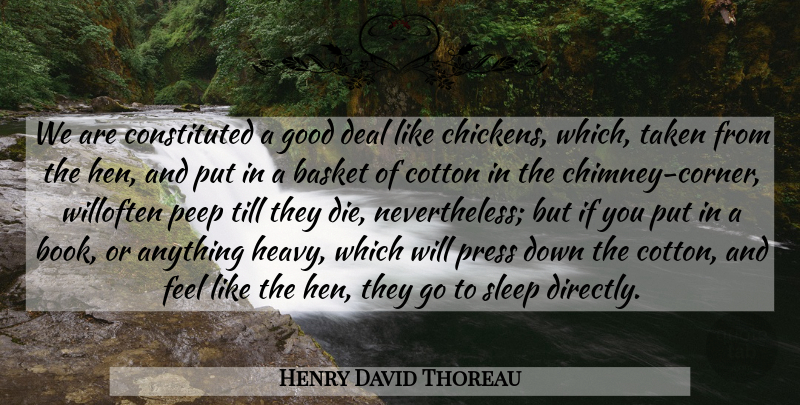 Henry David Thoreau Quote About Book, Taken, Sleep: We Are Constituted A Good...
