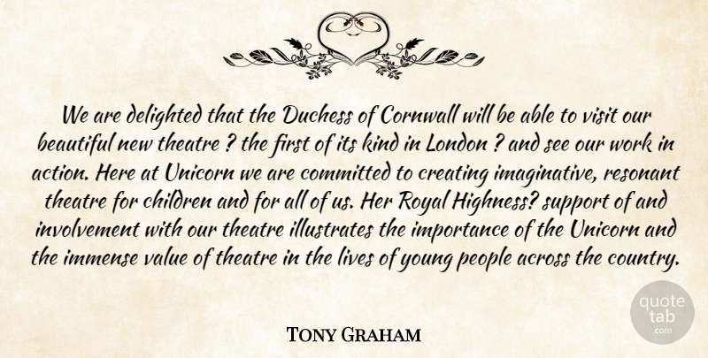 Tony Graham Quote About Across, Beautiful, Children, Committed, Cornwall: We Are Delighted That The...
