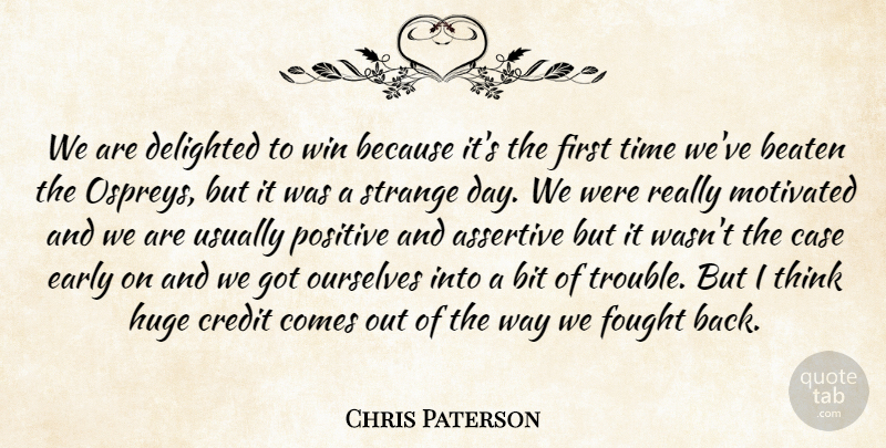 Chris Paterson Quote About Assertive, Beaten, Bit, Case, Credit: We Are Delighted To Win...