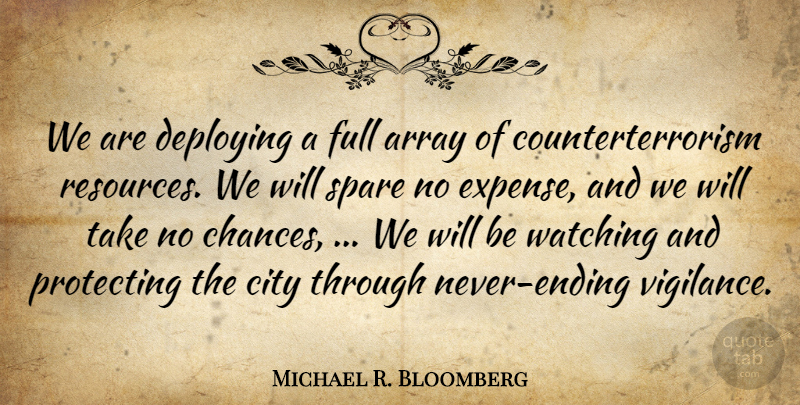 Michael R. Bloomberg Quote About Array, City, Full, Protecting, Spare: We Are Deploying A Full...