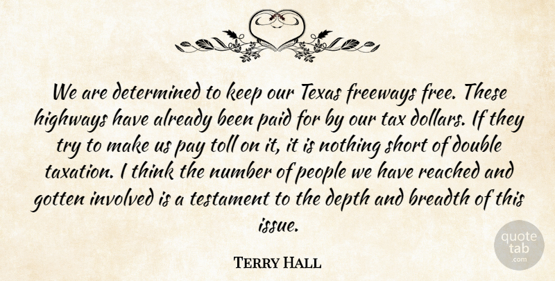 Terry Hall Quote About Breadth, Depth, Determined, Double, Gotten: We Are Determined To Keep...