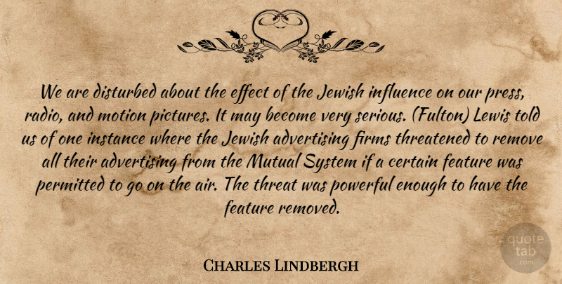 Charles Lindbergh Quote About Powerful, Air, Goes On: We Are Disturbed About The...