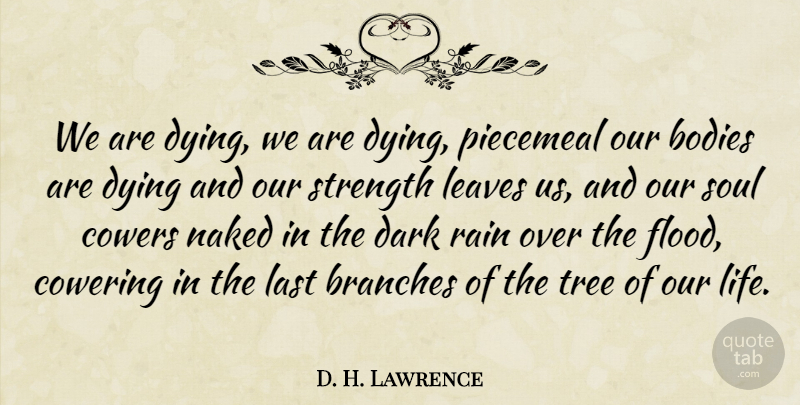D. H. Lawrence Quote About Life, Rain, Dark: We Are Dying We Are...