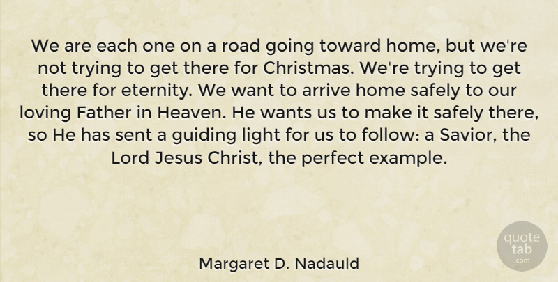 Margaret D. Nadauld Quote About Jesus, Father, Home: We Are Each One On...