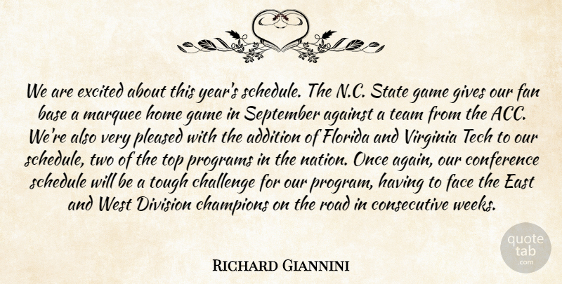 Richard Giannini Quote About Addition, Against, Base, Challenge, Champions: We Are Excited About This...