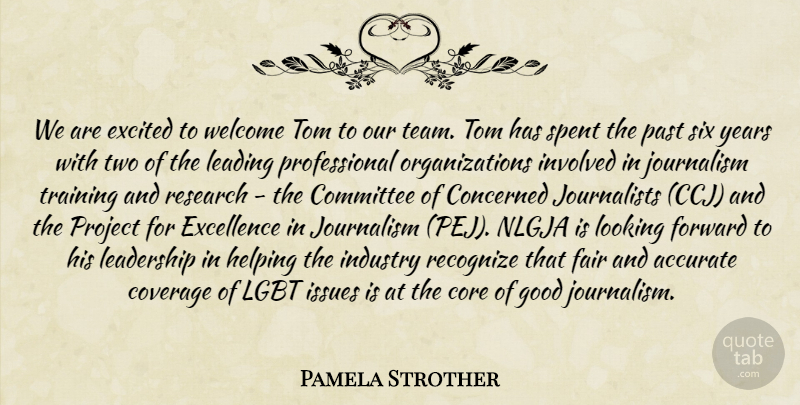 Pamela Strother Quote About Accurate, Committee, Concerned, Core, Coverage: We Are Excited To Welcome...