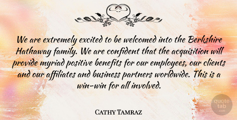 Cathy Tamraz Quote About Affiliates, Benefits, Business, Clients, Confident: We Are Extremely Excited To...
